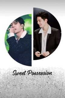 [Fanfic] [Bác Chiến] Sweet Possession